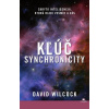 Kľúč synchronicity - David Wilcock Kľúč synchronicity - David Wilcock