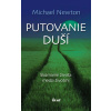 Putovanie duší. Skúmanie života medzi životmi - Michael Newton
