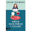 Hřích mám pořád v záloze - Lucie Šilhová