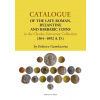 Catalogue of the Late Roman, Byzantine and Barbaric Coins in the Charles University Collection (364–1092 A.D.) - Federico Gambacorta