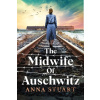 Midwife Of Auschwitz - Anna Stuart