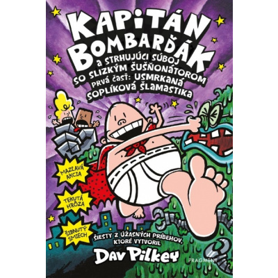 Kapitán Bombarďák 6: Kapitán Bombarďák a strhujúci súboj so Slizkým Šušňonátorom - Dav Pilkey