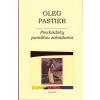 Prechádzky pamäťou zabúdania - Oleg Pastier