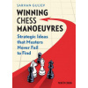 Winning Chess Manoeuvres: Strategic Ideas That Masters Never Fail to Find