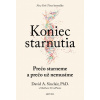 Koniec starnutia: Prečo starneme a prečo už nemusíme - David A, Matthew D. LaP Sinclair