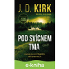 E-kniha Pod svícnem tma - J. D. Kirk
