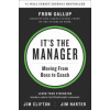 It s the Manager : Moving From Boss to Coach - Jim Clifton