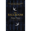 The Ballroom - Anna Hope