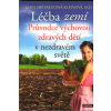 Shetreatová-Kl. Maya: Léčba zemí - Průvodce výchovou zdravých dětí (jak významně může dětem prospět skutečně dobrá strava a kontakt s živou zemí; potravinové alergie; GMO; proč je (ne)zdravé maso nebo