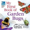 My First Book of Garden Bugs - Mike Unwin