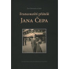 Francouzští přátelé Jana Čepa - Jan Čep