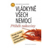 Vládkyně všech nemocí. Příběh rakoviny - Siddhartha Mukherjee