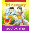 Tri nevesty - Z rozprávky do rozprávky