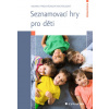 Seznamovací hry pro děti - Michálková Procházková Monika