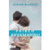 Příběh akvamarínu - Miriam Blahová