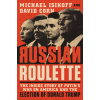 Russian Roulette: The Inside Story of Putin`s War on America and the Election of Donald Trump