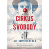 Cirkus svobody - Smethurstová Sue