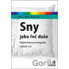 Sny jako řeč duše - Hlubinněpsychologický výklad snů