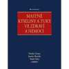 Mastné kyseliny a tuky ve zdraví a nemoci - Zeman Miroslav, Jaroslav Macášek, Marek Vecka