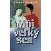 Môj veľký sen - Michal Pridala