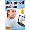 Jak přežít počítač