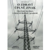 O zdraví úplně jinak - Jarmila Průchová