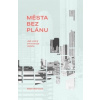 Města bez plánu - Alain Bertaud