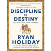 Discipline Is Destiny - Ryan Holiday, Profile Books Ltd