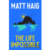 The Life Impossible - Matt Haig
