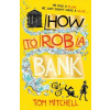 How To Rob A Bank