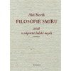 Filosofie smíru aneb o nápravě lidské mysli - Aleš Novák
