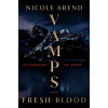 VAMPS: Fresh Blood - Nicole Arend