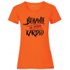 Behanie je moje kardio. - Oranžová , Dámske , L