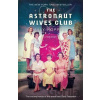 The Astronaut Wives Club - Lily Koppel