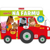 Ideme na farmu Obrázková školička pre najmenších