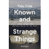 Known and Strange Things (Teju Cole)(Brožovaná)