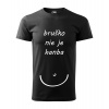 Handel Tričko - Bruško nie je hanba Farba: čierna, Veľkosť: M, Strih trička: pánsky/unisex