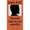 Janko Kráľ - Narodil som sa pre nepokoj