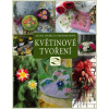 Květinové tvoření - Alena Grimmichová