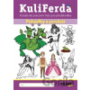 KuliFerda: Pohádky a pověsti - Kateřina Hájková, Kristýna Krejčová, Hana Nádvorníková, Jana Pechancová