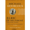Elric of Melnibone and Other Stories