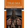Trauma - nechtěné dědictví - Mark Wolynn