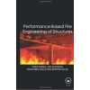 Performance-Based Fire Engineering of Structures - Y. Wang, I. Burgess