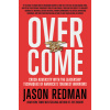 Overcome: Crush Adversity with the Leadership Techniques of America's Toughest Warriors (Redman Jason)