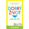E-kniha Dobrý život: Jak ho žít - Robert Waldinger, Marc Schulz