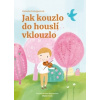 Jak kouzlo do houslí vklouzlo - Daniela Krolupperová