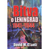 Bitva o Leningrad 1941–1944 - David M. Glantz