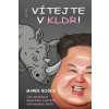 Vítejte v KLDR - Jak ukradnout nosorožce a porazit vietnamskou mafii - Marek Boško