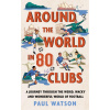 Around the World in 80 Clubs