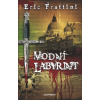 Vodní labyrint - Eric Frattini